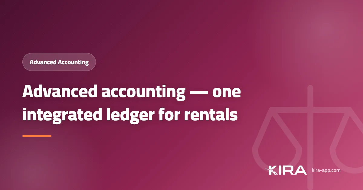 Advanced Accounting in KIRA — retire the disconnected tools and run your books from the same system that runs your rentals