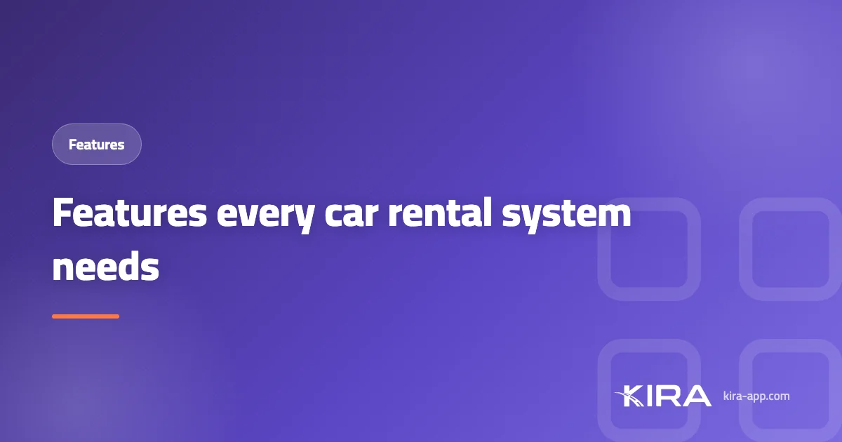 Features Every Car Rental System Should Have Before You Subscribe